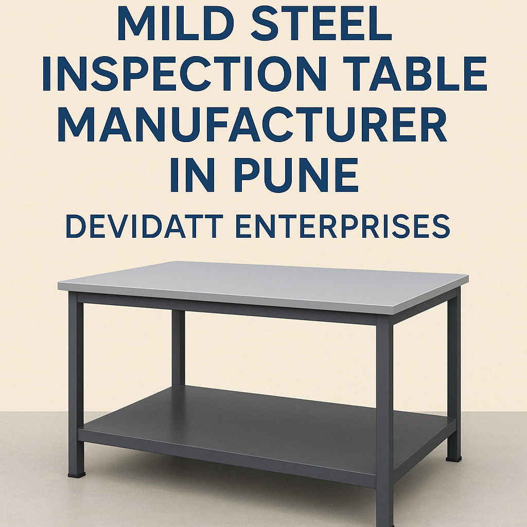 Steel Inspection Table Manufacturer in Pune
